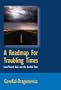 A Roadmap For Troubling Times