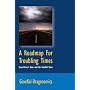 A Roadmap For Troubling Times