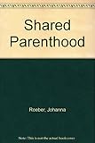 Shared parenthood : a handbook for fathers