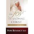 The Joy of Knowing Christ: Meditations on the Gospels by Pope Benedict XVI