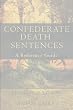 Confederate Death Sentences: A Reference Guide