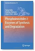 Phosphoinositides I: Enzymes of Synthesis and Degradation (Subcellular Biochemistry)