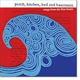 Porch, Kitchen, Bed and Basement - Songs From the Blue House