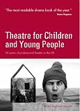 Theatre for Children and Young People in the UK: 50 Years of Professional Theatre in the UK
