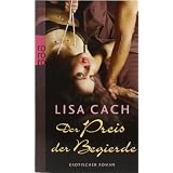Der Preis der Begierde: Erotischer Romanvon "Lisa Cach"