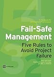Fail safe management : five rules to avoid project failure