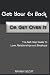 Get Your Ex Back Or Get Over It: The Self-Help Guide To Love, Relationships and Breakups (Volume 1)