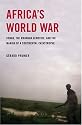 Africa's World War: Congo, the Rwandan Genocide, and the Making of a Continental Catastrophe