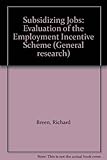 Subsidising jobs : an evaluation of the Employment Incentive Scheme
