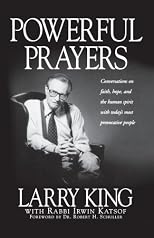 Powerful Prayers: Conversations on Faith, Hope, and the Human Spirit with Today's Most Provocative People