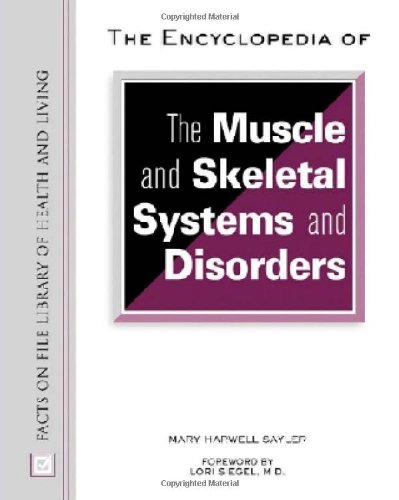the encyclopedia of muscle and skeletal systems and disorders facts on file library of health and living