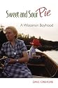 Sweet and Sour Pie: A Wisconsin Boyhood
