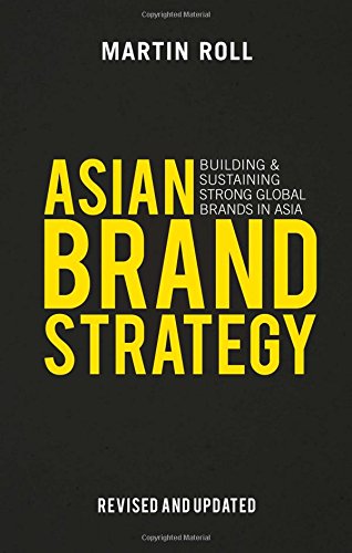 Asian Brand Strategy (Revised and Updated): Building and Sustaining Strong Global Brands in Asia
