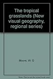 The tropical grasslands