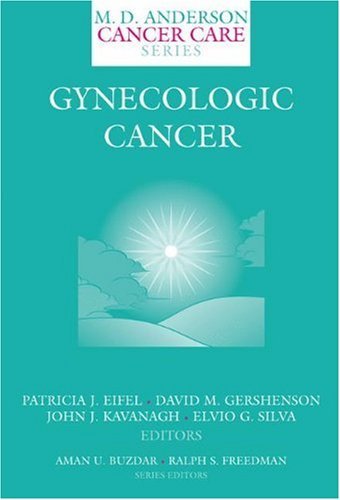 Gynecologic Cancer: 5 (MD Anderson Cancer Care Series)