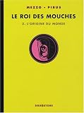 Le roi des mouches, Tome 2 : L'origine du monde