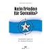 Kein Frieden f�r Somalia? Die somalische Trag�die und der internationale Terrorismus