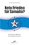 Kein Frieden f�r Somalia? Die somalische Trag�die und der internationale Terrorismus