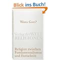 Wozu Gott?: Religion zwischen Fundamentalismus und Fortschritt (Verlag der Weltreligionen Taschenbuch)