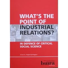 What's The Point Of Industrial Relations? In Defence Of Critical Social Science