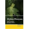 Mythos Dionysos: Texte von Homer bis Thomas Mann
