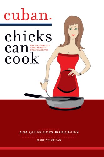 Buy Cuban Chicks Can Cook: The Indispensable Guide to Basic Cuban Favorites.