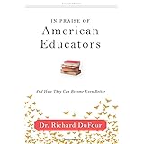 in praise of american educators and how they can become even better