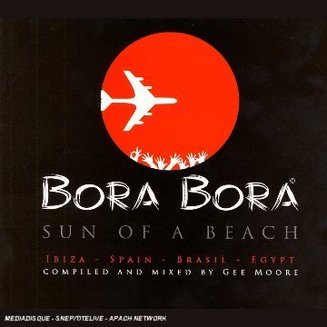 CD-Charts  Search : Bora Bora Ibiza 2006 - Son of a Beach (Mixed By Gee Moore)