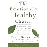 The Emotionally Healthy Church: A Strategy for Discipleship That Actually Changes Livesvon "Peter Scazzero"