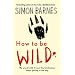 How to be Wild