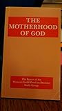 The Motherhood of God : a report
