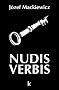 Nudis verbis: Narratives and articles 1939 - 1949. The volume includes a bibliography of the writings of ... in the years 1921 - 1944 (Dziela, vol. ... of Jozef Mackiewicz in the Years 1921 - 1944
