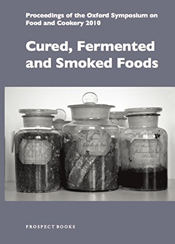 cured fermented and smoked foods proceedings from the oxford symposium on food and cookery 2010 proceedings