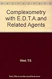 Complexometry with EDTA and related reagents