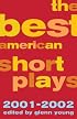 The Best American Short Plays 2001-2002 (Best American Short Plays)