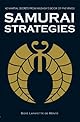Samurai Strategies: 42 Martial Secrets from Musashi's Book of Five Rings