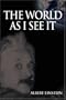 The World As I See It