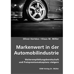 Markenwert in der Automobilindustrie: Weiterempfehlungsbereitschaft und Preispremiumakzeptanz steigern