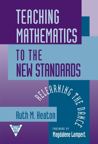 Teaching Mathematics to the New Standard: Relearning the Dance (Practitioner Inquiry Series)