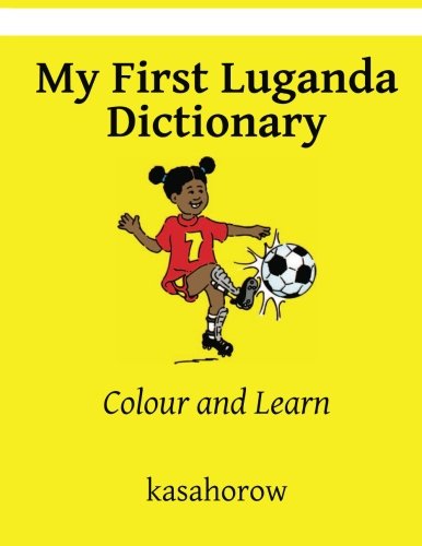 My First Luganda Dictionary: Colour and Learn