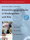 Entwicklungsgespr&auml;che in Kindergarten und KiTa: vorbereiten, durchf&uuml;hren, dokumentieren - Bernd Groot-Wilken, Leslie Warda