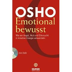Emotional bewusst: Wie wir Angst, Wut und Eifersucht in kreative Energie verwandeln - mit DVD