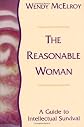 The Reasonable Woman: A Guide to Intellectual Survival