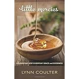 Little Mercies: Celebrating God's Everyday Grace and Goodness