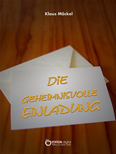 Die geheimnisvolle Einladung (German Edition)