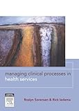 Managing clinical processes in health services