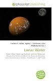 Lunar Water: Water, Moon, Water Ice, Hydroxyl, Asteroid, Meteoroid, Proton, Solar Wind, Comet, In-situ Resource Utilization, Lunar Reconnaissance Orbiter, Chandrayaan-1, 24 Themis