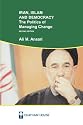 Iran, Islam and Democracy: The Politics of Managing Change