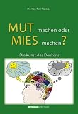 Mut machen oder mies machen? - Toni Pizzecco