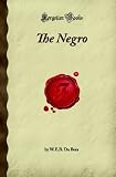 The Negro (Forgotten Books)